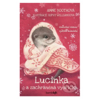 Lucinka a zachráněná vydřička - Anne Booth, Sophy Williams (ilustrátor) - kniha z kategorie Bele