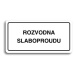 Accept Piktogram "ROZVODNA SLABOPROUDU" (160 × 80 mm) (bílá tabulka - černý tisk)