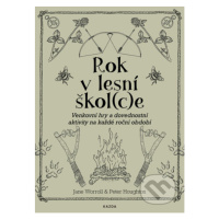 Rok v lesní škol(c)e (Venkovní hry a dovednostní aktivity na každé roční období) - kniha z kateg