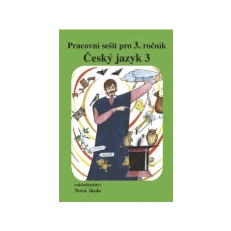 Český jazyk 3 – pracovní sešit - Marie Mittermayerová Nakladatelství Nová škola Brno