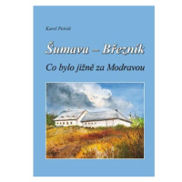 Šumava - Březník, Co bylo jižně za Modravou