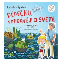 Dědečku, vyprávěj o světě - Ladislav Špaček