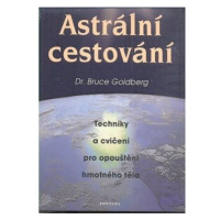 Astrální cestování: Techniky a cvičení pro opouštění hmotného těla