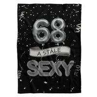 IMPAR Fleecová deka Stále sexy – Černá - 68 let