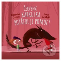 Červená Karkulka potřebuje pomoc - Alexandre Jardin, Hervé Le Goff - kniha z kategorie Pohádky