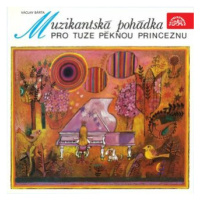 Muzikantská pohádka pro tuze pěknou princeznu - Václav Bárta - audiokniha