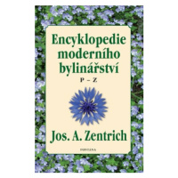 Encyklopedie moderního bylinářství P-Z - Josef A. Zentrich