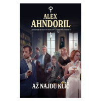 Až najdu klíč - Alex Ahndoril