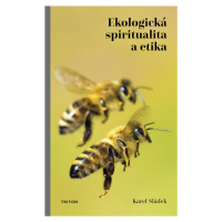 Ekologická spiritualita a etika - Karel Sládek