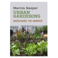 Urban Gardering - Zahrady ve městě