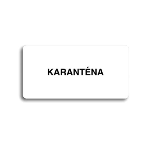 Accept Piktogram "KARANTÉNA II" (160 × 80 mm) (bílá tabulka - černý tisk bez rámečku)