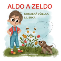 Aldo a Zeldo. Stratená včielka Lilienka - Renáta Szabová - kniha z kategorie Pro děti