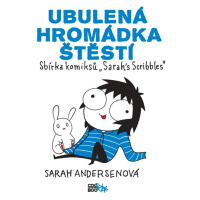 Ubulená hromádka štěstí - Sarah Andersen