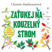 Zaťukej na kouzelný strom - Stačí otočit a všechno se změní - Mathesonová Christie