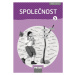 Společnost 5 nová generace – příručka učitele - Gorčíková K. (geografie), Východská H. (historie