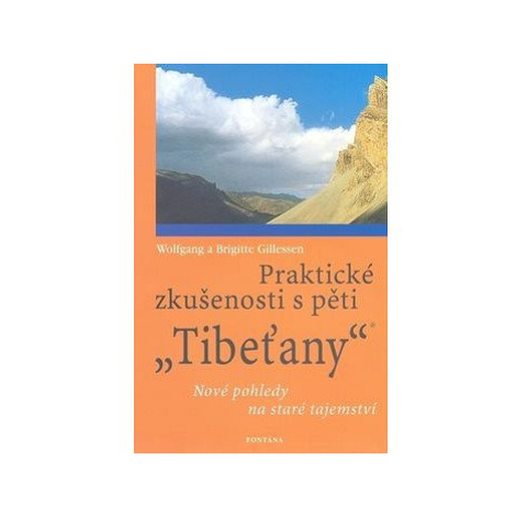 Praktické zkušenosti s pěti Tibeťany: Nové pohledy na staré tajemství