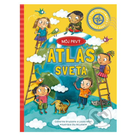 Môj prvý atlas sveta - Catherine Bruzzone, Louise Millar - kniha z kategorie Atlasy