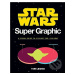 Star Wars Super Graphic - Tim Leong - kniha z kategorie Film