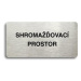 Accept Piktogram "SHROMAŽĎOVACÍ PROSTOR" (160 × 80 mm) (stříbrná tabulka - černý tisk bez rámečk