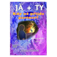 JÁ + TY - Kdy už přijde partner