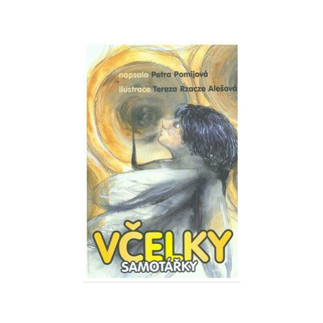 Včelky samotářky - Petra Pomijová, Tereza Rzacze Alešová