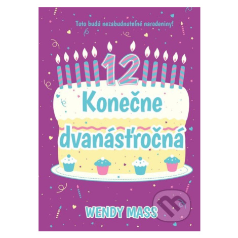 Konečne dvanásťročná (Toto budú nezabudnuteľné narodeniny!) - kniha z kategorie Beletrie pro dět Slovart