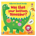 Was That Your Bottom, Dinosaur? - Sam Taplin, Ana Martin Larranaga (ilustrátor) - kniha z katego