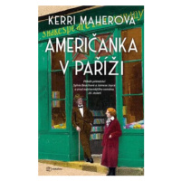 Američanka v Paříži - Příběh přátelství Sylvie Beachové a Jamese Joyce a zrod nejslavnějšího rom