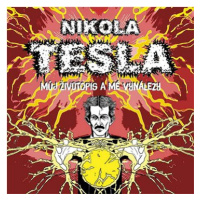 Tesla Nikola: Můj životopis a mé vynálezy