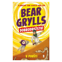Bear Grylls: Dobrodružství v poušti - Bear Grylls