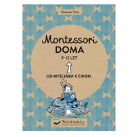 Montessori doma 9-12 let: Od myšlenek k činům Svojtka & Co. s. r. o.