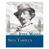 Mecenáši Josef Mánes a Silva Tarouca - Pavel Štěpánek