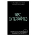 Rose, Interrupted - Patrice Lawrence - kniha z kategorie Beletrie pro děti