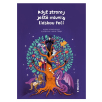 Když stromy ještě mluvily lidskou řečí | Klára Homolková