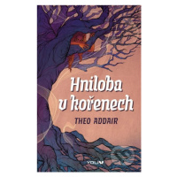 Hniloba v kořenech - Theo Addair - kniha z kategorie Beletrie pro děti