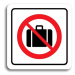 Accept Piktogram "zákaz vstupu se zavazadlem" (80 × 80 mm) (bílá tabulka - barevný tisk)