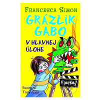 Grázlik Gabo v hlavnej úlohe - Francesca Simon - kniha z kategorie Beletrie pro děti