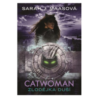 Catwoman - Zlodějka duší | Ivana Svobodová, Sarah J. Maas