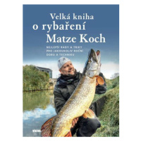 Velká kniha o rybaření - Matze Koch