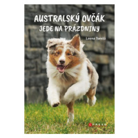 Australský ovčák jede na prázdniny | Aneta Knoppová, Leona Tomšů