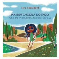 Jak jsem chodila do školy / Sar me phiravas andre škola - Tera Fabiánová, Martin Zach