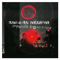 Trans-Global Underground: Impossible Broadcasting - CD