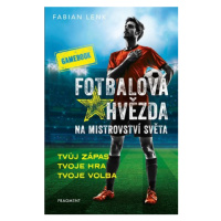 Fotbalová hvězda na mistrovství světa – gamebook  | Fabian Lenk, Fabian Lenk, Marek Sikora