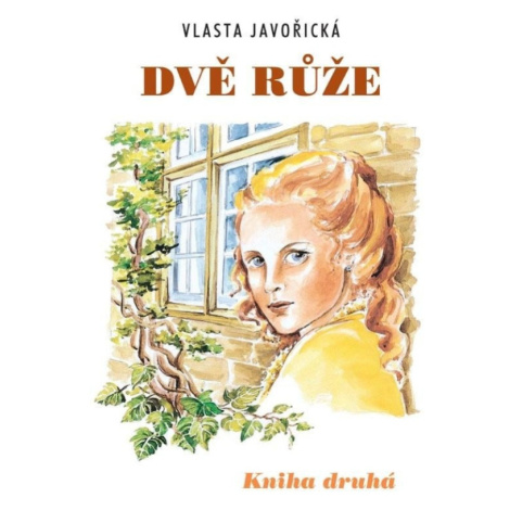 Dvě růže - kniha druhá Ing. Drahomír Rybníček-Vydavatelství AKCENT