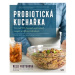 Probiotická kuchařka: Více než 100 chutných a přírodních receptů pro zdravý mikrobiom