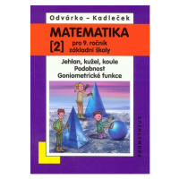 Matematika pro 9. ročník ZŠ - učebnice 2. díl - O. Odvárko – J. Kadleček