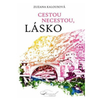 Cestou necestou, lásko - Zuzana Kalousová