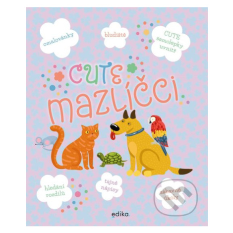 CUTE - mazlíčci - Eva Mrázková, Aleš Čuma (ilustrátor) - kniha z kategorie Samolepky EDIKA