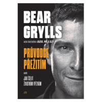 Bear Grylls. Průvodce přežití aneb Jak čelit životním výzvám