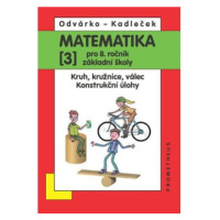 Matematika pro 8. roč. ZŠ - 3.díl (Kruh, kružnice, válec; konstrukční úlohy) 2.přepracované vydá